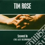 Tim Rose - Snowed In cd