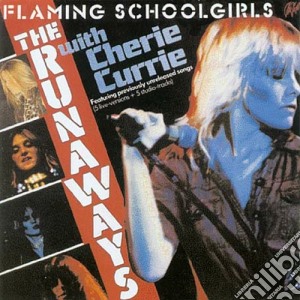 Flamin' Schoolgirl cd musicale di The Runaways