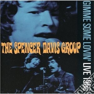 Spencer Davis Group - Gimmie Some Lovin cd musicale di SPENCER DAVIS GROUP