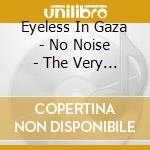 Eyeless In Gaza - No Noise - The Very Best Of.. cd