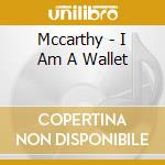 Mccarthy - I Am A Wallet cd