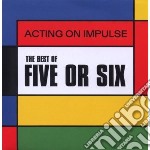 Five Or Six - Acting On Impulse: The Best Of