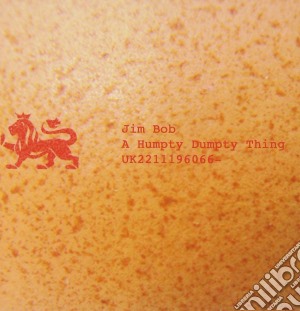 Jim Bob - A Humpty Dumpty Thing cd musicale di Jim Bob