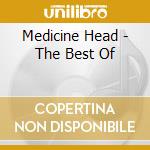 Medicine Head - The Best Of cd musicale di Medicine Head