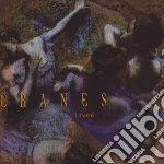 Cranes - Loved cd