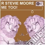 R. Stevie Moore - Me Too!