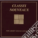 Classix Nouveaux - Liberty Singles Collection cd