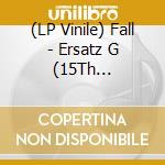 (LP Vinile) Fall - Ersatz G (15Th Anniversary) (Blue Vinyl) vinile