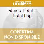 Stereo Total - Total Pop cd