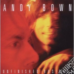 Andy Bown - Unfinished Business cd musicale di Andy Bown