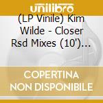 (LP Vinile) Kim Wilde - Closer Rsd Mixes (10') (Clear/Red Splatter Vinyl) vinile