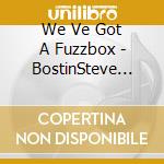 We Ve Got A Fuzzbox - BostinSteve Austin - Splendiferous Edi (2 Cd) cd