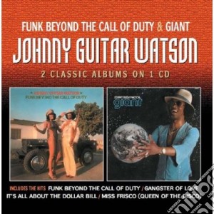 Johnny Guitar Watson - Funk Beyond The Call Ofduty / Giant cd musicale di Johnny guita Watson