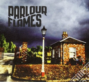 Parlour Flames - Parlour Flames cd musicale di Flames Parlour