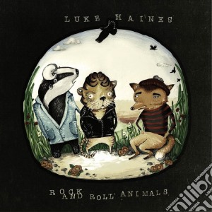 Luke Haines - Rock And Roll Animals cd musicale di Haines, Luke