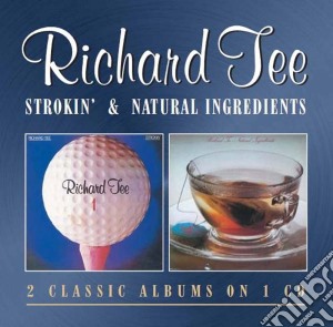 Richard Tee - Strokin' / Natural Ingredients cd musicale di Richard Tee