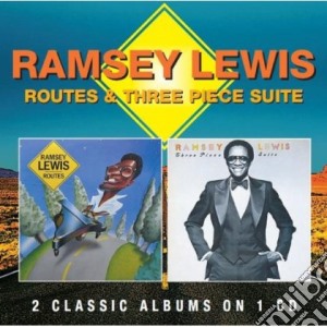 Ramsey Lewis - Routes / Three Piece Suite cd musicale di Ramsey Lewis