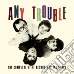 Any Trouble - Complete Stiff Recordings 1980-1981 (3 Cd)
