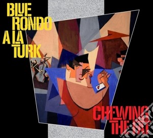 Blue Rondo A La Turk - Chewing The Fat (Deluxe Edition) (2 Cd) cd musicale di Blue rondo a la turk