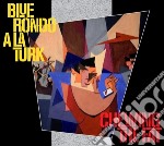 Blue Rondo A La Turk - Chewing The Fat (Deluxe Edition) (2 Cd)