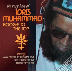 Idris Muhammad - Boogie To The Top - The Very Best Of cd musicale di Idris Muhammad