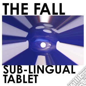 Fall (The) - Sub-lingual Tablet cd musicale di Fall