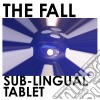 Fall (The) - Sub-lingual Tablet cd