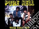Pure Hell - Noise Addiction - 1978 New York & London (2 Cd) cd