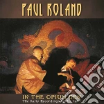 Paul Roland - In The Opium Den: The Early Recordings 1 (2 Cd) cd