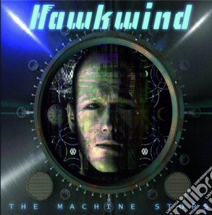 Hawkwind - The Machine Stops cd musicale di Hawkwind