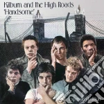 Kilburn & The High Roads - Handsome: Expanded Edition - Original Album Plus Bonus Tracks And In-session Recordings (2 Cd) cd