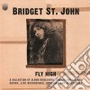 Bridget St John - Fly High: A Collection Of Album Highlights (2 Cd) cd