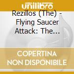 Rezillos (The) - Flying Saucer Attack: The Complete Recordings 1977-1979 (2 Cd)