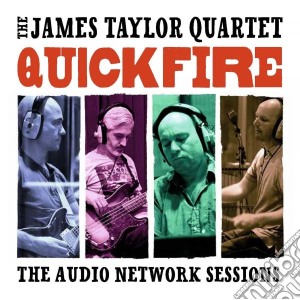 James Taylor Quartet (The) - Quick Fire: The Audio Network Sessions cd musicale di James Taylor Quartet