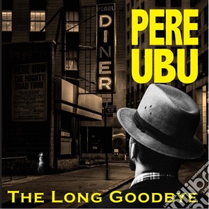 (LP Vinile) Pere Ubu - The Long Goodbye lp vinile