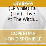 (LP Vinile) Fall (The) - Live At The Witch Trials (12