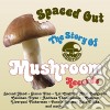 Spaced Out - The Story Of Mushroom Records (2 Cd) cd