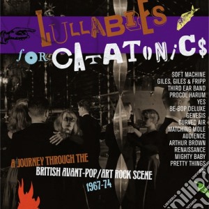 Lullabies For Catatonics: A Journey Through The British AvantPop/ArtRock Scene 1967-74 / Various (3 Cd) cd musicale