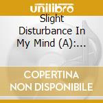 Slight Disturbance In My Mind (A): The British Proto-Psychedelic Sounds Of 1966 / Various (3 Cd) cd