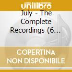July - The Complete Recordings (6 Cd) cd