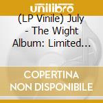 (LP Vinile) July - The Wight Album: Limited Edition (2 Lp) vinile