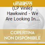 (LP Vinile) Hawkwind - We Are Looking In On You Too - 12? Vinyl Edition vinile