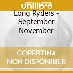 Long Ryders - September November cd