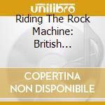 Riding The Rock Machine: British Seventies Classic Rock / Various (3 Cd) cd