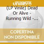 (LP Vinile) Dead Or Alive - Running Wild - The Inevitable Years (Berry Red Vinyl) vinile