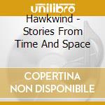 Hawkwind - Stories From Time And Space cd