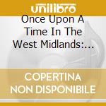 Once Upon A Time In The West Midlands: The Bostin' Sounds Of Brumrock 1966-1974 / Various (3 Cd) cd