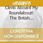 Climb Aboard My Roundabout! The British Toytown Sound 1967-1974 3Cd / Various cd