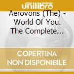 Aerovons (The) - World Of You. The Complete Recordings (2 Cd) cd
