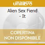 Alien Sex Fiend - It cd